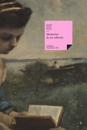 Pardo Bazán, Emilia. Memorias de un solterón. Linkgua Ediciones, 2024.