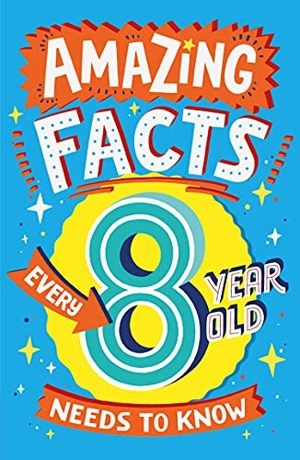 Brereton, Catherine. Amazing Facts Every 8 Year Old Needs to Know. HarperCollins Publishers, 2022.