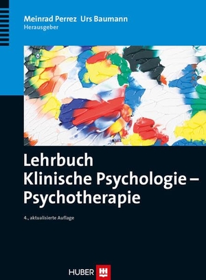 Perrez, Meinrad / Urs Baumann (Hrsg.). Lehrbuch Klinische Psychologie - Psychotherapie. Hogrefe AG, 2011.