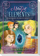 Magic Elements (Band 3) - Im Bann des dunklen Kristalls