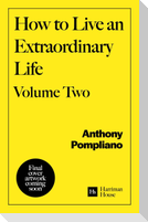How To Live An Extraordinary Life Volume Two