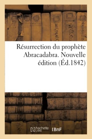 Rozier. Résurrection du prophète Abracadabra. Nouvelle édition. Hachette Livre, 2018.