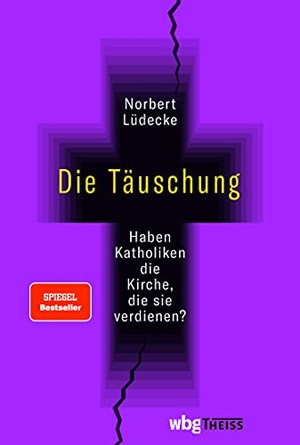 Lüdecke, Norbert. Die Täuschung - Haben Katholiken die Kirche, die sie verdienen?. Herder Verlag GmbH, 2021.