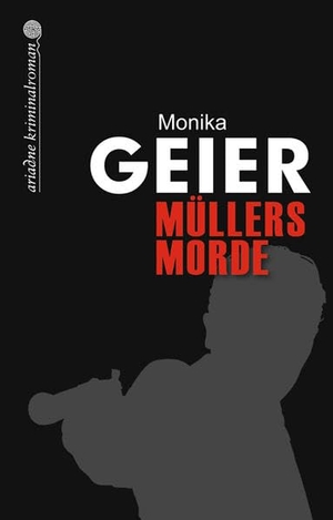 Geier, Monika. Müllers Morde. Argument- Verlag GmbH, 2011.