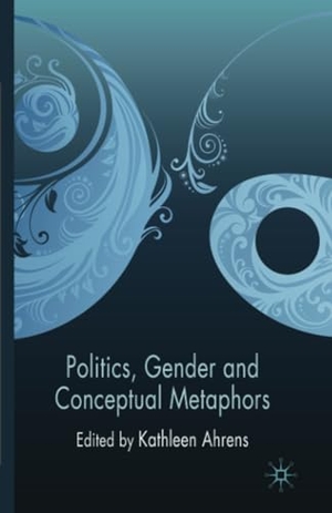 Ahrens, K. (Hrsg.). Politics, Gender and Conceptual Metaphors. Palgrave Macmillan UK, 2009.