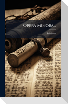 Opera Minora...