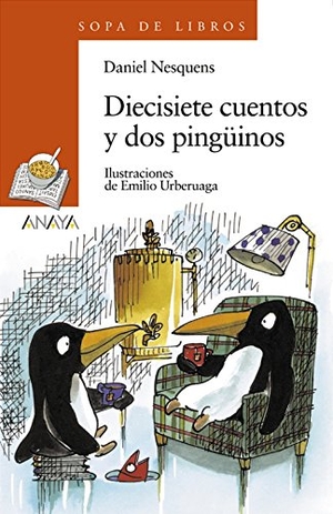 Urberuaga, Emilio / Daniel Nesquens. Diecisiete cuentos y dos pingüinos. Anaya Educación, 2000.