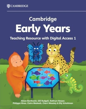 Borthwick, Alison / Budgell, Gill et al. Cambridge Early Years Teaching Resource with Digital Access 1 - Early Years International. Cambridge University Press & Assessment, 2024.