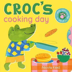 Kent, Nicola. Croc's Cooking Day. Little Tiger Press Group, 2025.