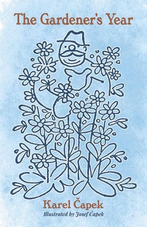 Capek, Karel. The Gardener's Year. Dover Publications Inc., 2017.