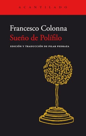 Pedraza, Pilar / Francesco Colonna. Sueño de Polífilo. Acantilado, 1999.