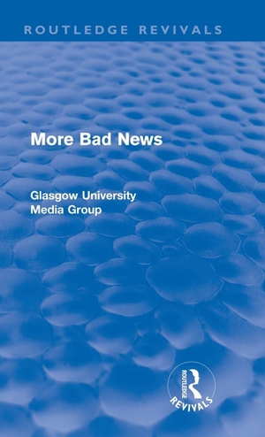 Beharrell, Peter / Davis, Howard et al. More Bad News (Routledge Revivals). Taylor & Francis Ltd (Sales), 2009.