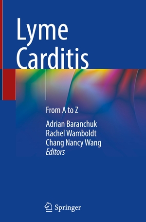 Baranchuk, Adrian / Chang Nancy Wang et al (Hrsg.). Lyme Carditis - From A to Z. Springer International Publishing, 2023.