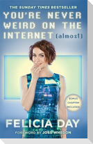 You're Never Weird on the Internet (Almost)