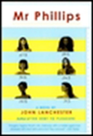 Lanchester, John. Mr. Phillips. Penguin Publishing Group, 2001.