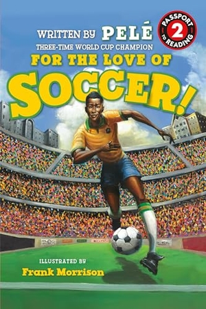 Pelé. For the Love of Soccer! the Story of Pelé - Level 2. Little, Brown Books for Young Readers, 2020.
