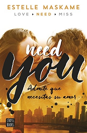 Maskame, Estelle. You 2. Need you. Editorial Planeta, S.A., 2016.