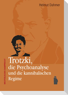 Trotzki, die Psychoanalyse und die kannibalischen Regime