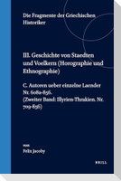 III. Geschichte Von Staedten Und Voelkern (Horographie Und Ethnographie), C. Autoren Ueber Einzelne Laender. Nr. 608a-856. (Zweiter Band: Illyrien-Thrakien. Nr. 709-856)