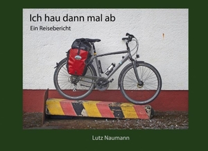 Naumann, Lutz. Ich hau dann mal ab. Books on Demand, 2016.