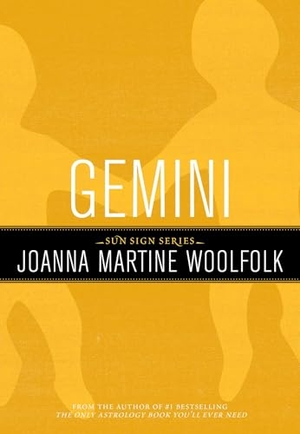 Woolfolk, Joanna Martine. Gemini - Sun Sign Series. Globe Pequot Publishing Group Inc, 2011.