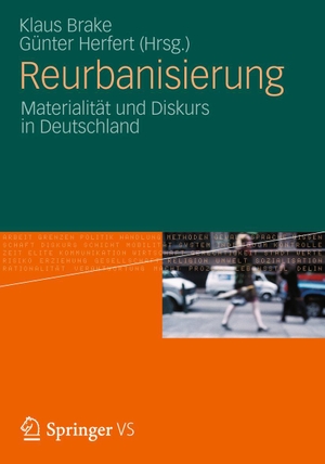 Herfert, Günter / Klaus Brake (Hrsg.). Reurbanisierung - Materialität und Diskurs in Deutschland. VS Verlag für Sozialwissenschaften, 2012.