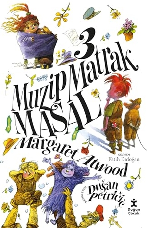 Atwood, Margaret. 3 Muzip Matrak Masal. Dogan Cocuk, 2025.