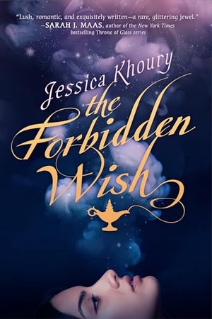 Khoury, Jessica. The Forbidden Wish. Penguin Young Readers Group, 2016.