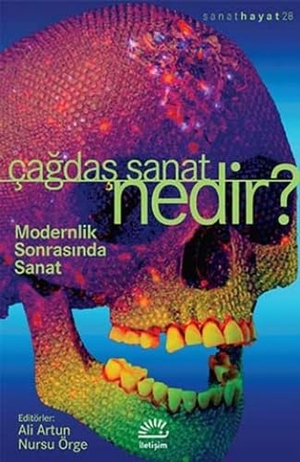 Artun, Ali / Nursu Örge. Cagdas Sanat Nedir. Iletisim Yayinlari, 2022.
