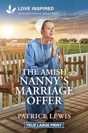 Lewis, Patrice. The Amish Nanny's Marriage Offer - An Uplifting Inspirational Romance. Harlequin, 2026.