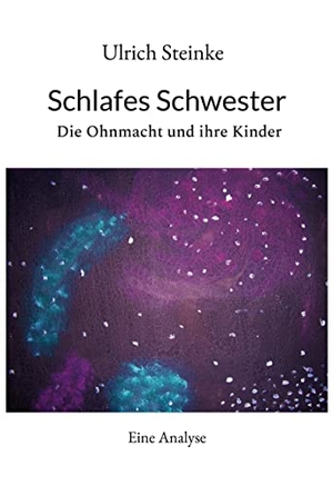 Steinke, Ulrich. Schlafes Schwester - Die Ohnmacht und ihre Kinder. Books on Demand, 2022.