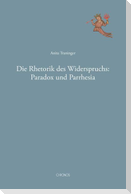 Die Rhetorik des Widerspruchs: Paradox und Parrhesia
