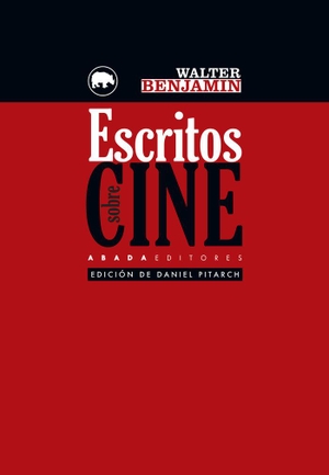 Benjamin, Walter. Escritos sobre cine. Abada Editores, 2017.