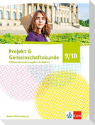 Projekt G Gemeinschaftskunde 9/10. Schulbuch mit Medien Klasse 9/10. Differenzierende Ausgabe Baden-Württemberg