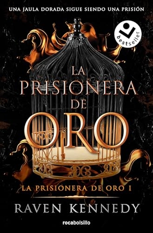 Kennedy, Raven. La Prisionera de Oro. Una Jaula Dorada Sigue Siendo Una Prisión / Gild. Prh Grupo Editorial, 2025.