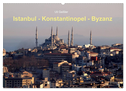 Istanbul - Konstantinopel - Byzanz (Wandkalender 2025 DIN A2 quer), CALVENDO Monatskalender