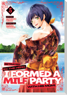 Betrayed by the Hero, I Formed a MILF Party with His Mom! (Manga) Vol. 5