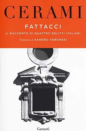 Cerami, Vincenzo. Fattacci. Il racconto di quattro delitti italiani. Garzanti, 2020.