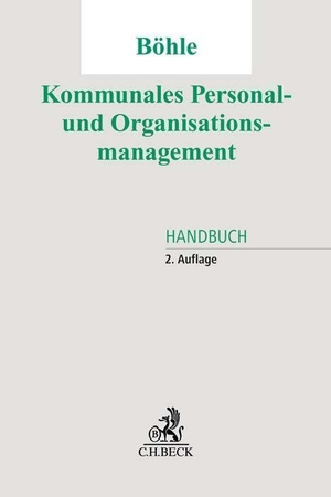 Böhle, Thomas (Hrsg.). Kommunales Personal- und Organisationsmanagement. C.H. Beck, 2022.