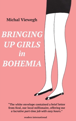Viewegh, Michal. Bringing Up Girls in Bohemia. Readers International, 2018.