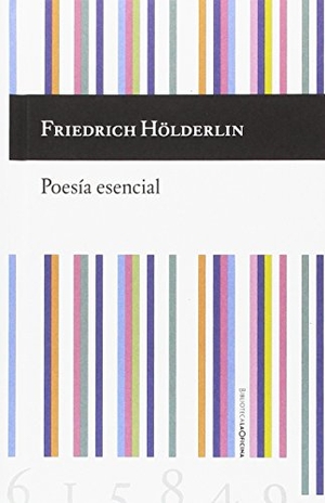 Cortés Gabaudan, Helena / Friedrich Hölderlin. Poesía esencial. laOficina, 2017.