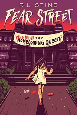 Stine, R. L.. Who Killed the Homecoming Queen?. Simon & Schuster, 2022.