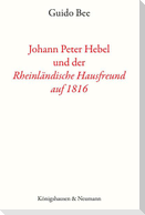 Johann Peter Hebel und der ,Rheinländische Hausfreund auf 1816'