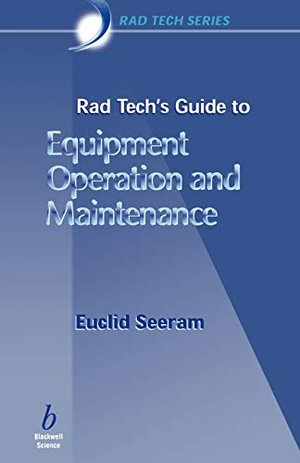 Seeram, Euclid / Seeram. Rad Tech's Guide to Equipment Operation and Maintenance. John Wiley & Sons, 2001.