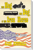 The Hog, the Dog, & the Iron Horse