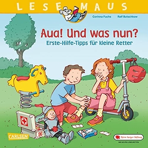 Fuchs, Corinna. LESEMAUS 112: Aua! Und was nun? Erste-Hilfe-Tipps für kleine Retter. Carlsen Verlag GmbH, 2021.