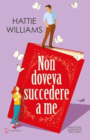 Williams, Hattie. Non doveva succedere a me. Newton Compton Editori, 2025.