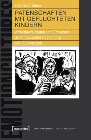 Seise, Franziska. Patenschaften mit geflüchteten Kindern - Affektbewältigung und Emotionsarbeit zwischen Begegnung und Abgrenzung. Transcript Verlag, 2026.