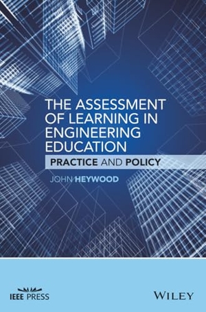 Heywood, John. The Assessment of Learning in Engineering Education. John Wiley & Sons, 2016.
