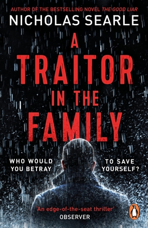 Searle, Nicholas. A Traitor in the Family. Penguin Books Ltd, 2018.